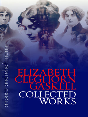 cover image of Collected Works of Elizabeth Cleghorn Gaskell